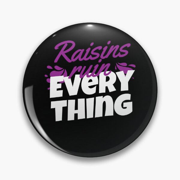 Item preview, Raisin Ruin Everything Raisin Grapes designed and sold by MooonTees.