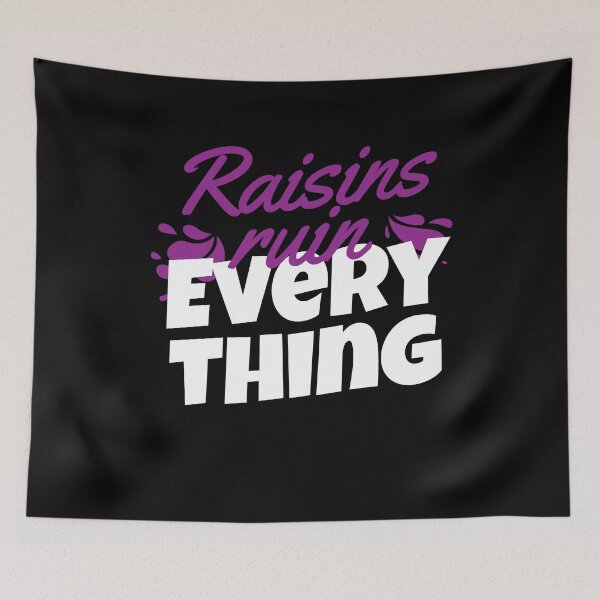 Item preview, Raisin Ruin Everything Raisin Grapes designed and sold by MooonTees.
