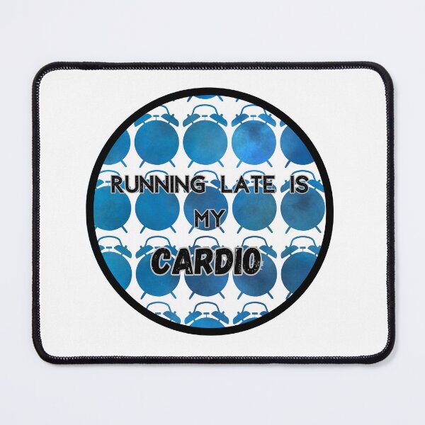 Item preview, Running late is my cardio designed and sold by Kate Made ART.