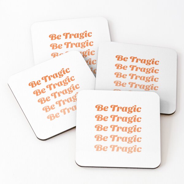 Item preview, Be Tragic designed and sold by Purple Fabric.