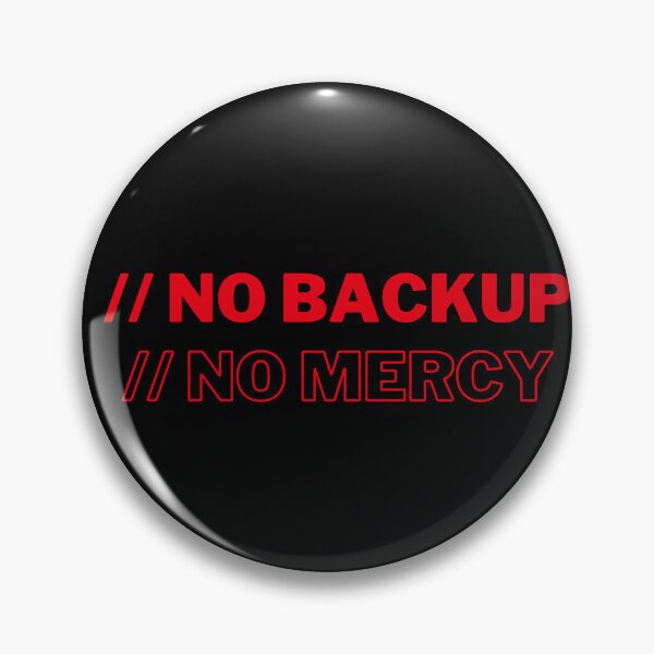 Artikelvorschau, No backup, no mercy entworfen und verkauft von traum-shirts.