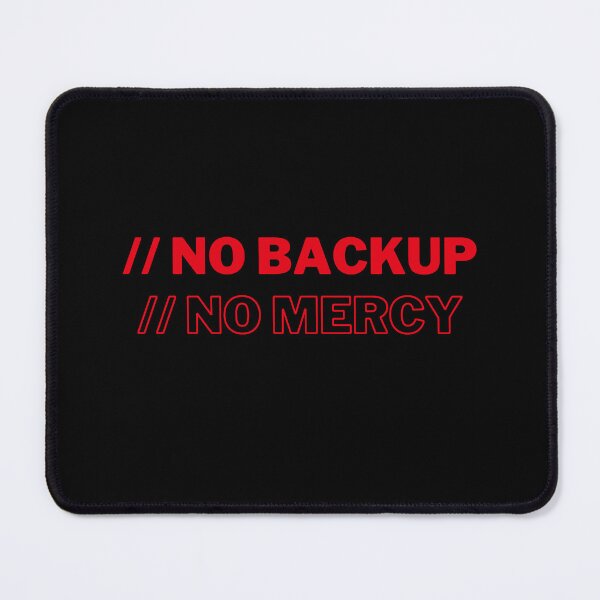 Artikelvorschau, No backup, no mercy entworfen und verkauft von traum-shirts.