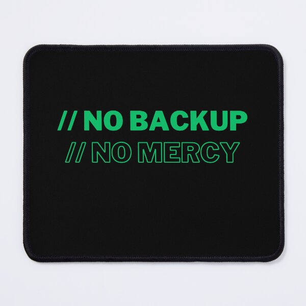 Artikelvorschau, No backup, no mercy entworfen und verkauft von traum-shirts.