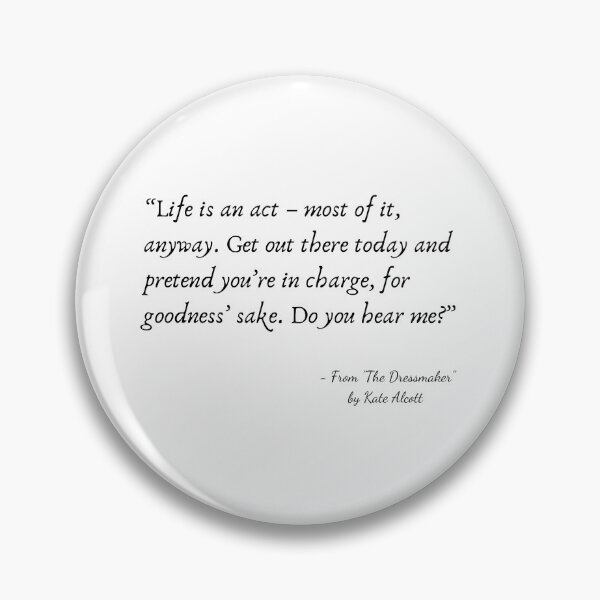 Item preview, A Quote about Life from "The Dressmaker" by Kate Alcott designed and sold by Poemit.