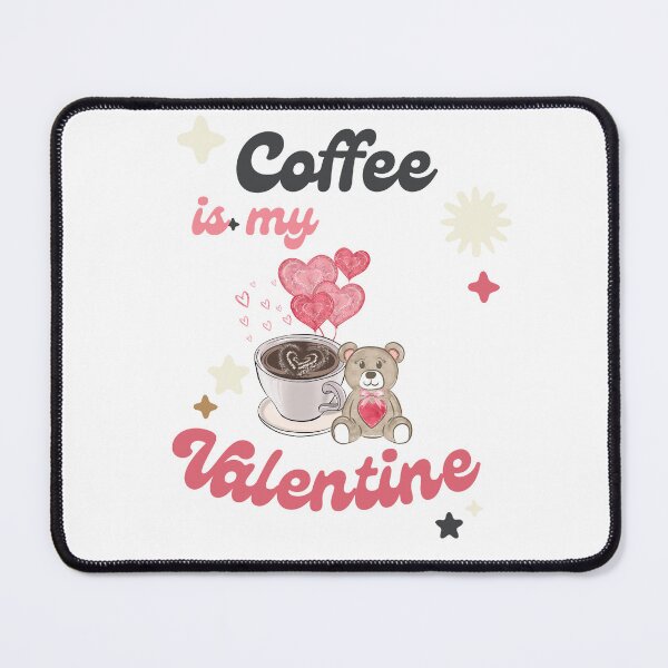 Item preview, Coffee Is My Valentine designed and sold by Creativedsigna.