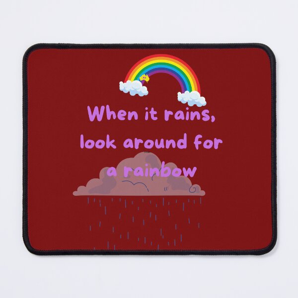 Item preview, When its raining, look around for a rainbow designed and sold by Andykinoz.