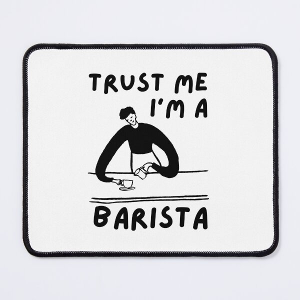 Item preview, Trust Me I'm a Barista designed and sold by ScoobyN.