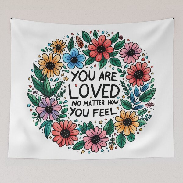 Item preview, You Are Loved No Matter How You Feel designed and sold by Retr0Tshirts.