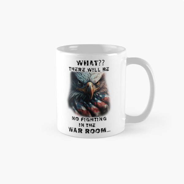 Item preview, What?? There will be no fighting in the war room designed and sold by LinkyLankStank.