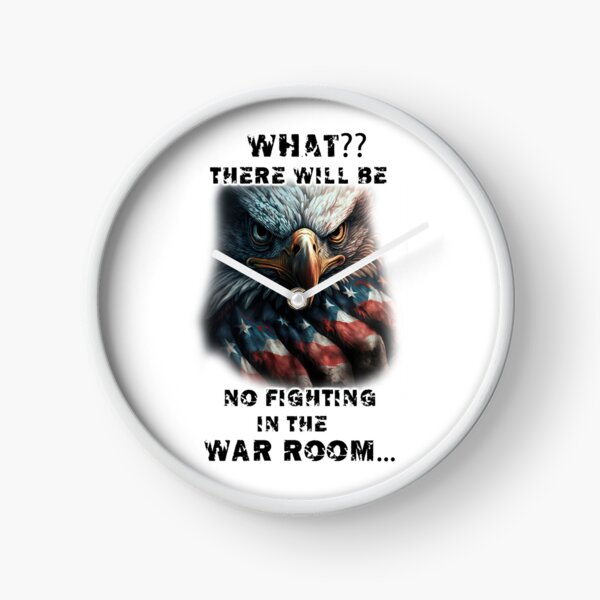 Item preview, What?? There will be no fighting in the war room designed and sold by LinkyLankStank.