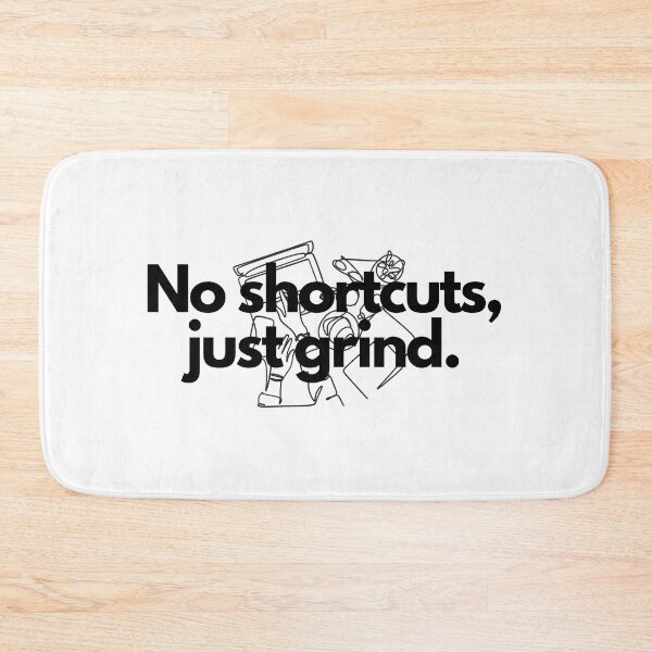 Item preview, No shortcuts, just grind. designed and sold by Bananobanini.