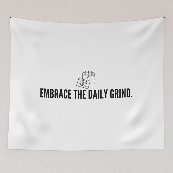 Item preview, Embrace the daily grind. designed and sold by Bananobanini.