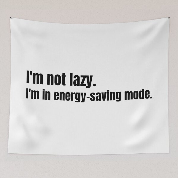 Item preview, I'm not lazy, I'm in energy-saving mode. designed and sold by kuhlartde.