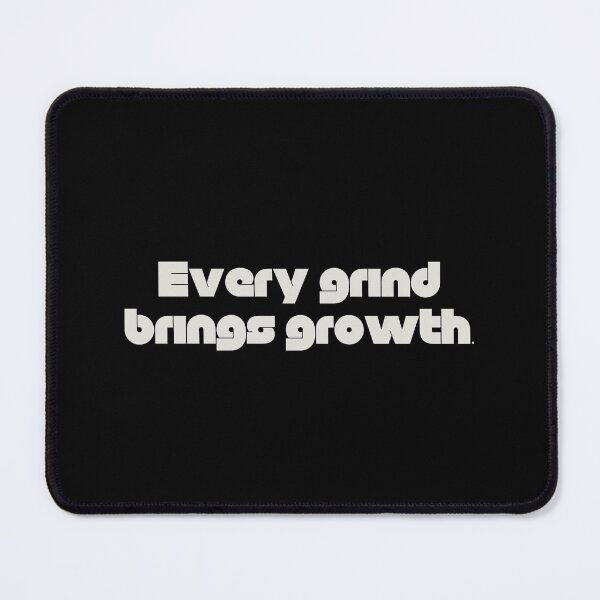Item preview, Every grind brings growth. designed and sold by Bananobanini.