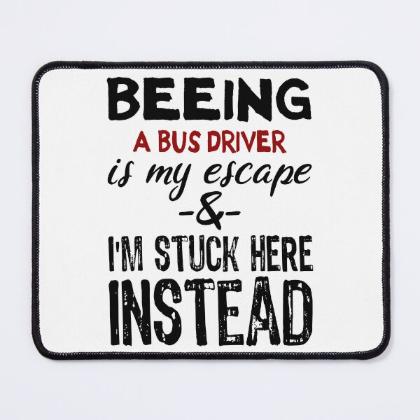 Item preview, Beeing A Bus Driver is my escape designed and sold by BYNDART.
