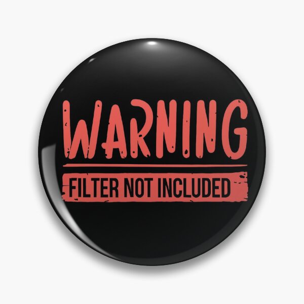 Item preview, Warning Filter Not Included designed and sold by Mr-wow.
