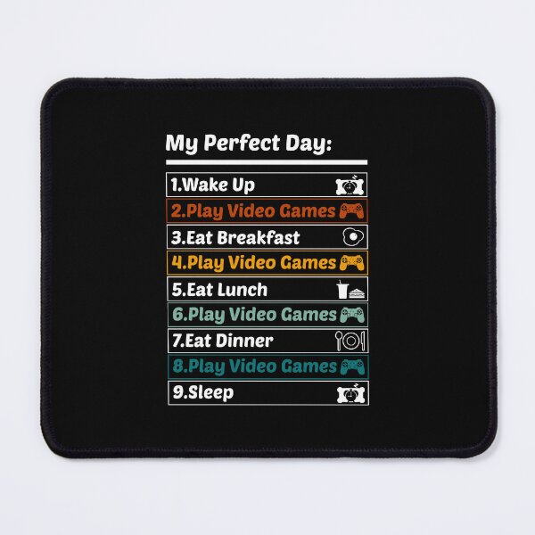 Item preview, My Perfect Day Gamer designed and sold by MrElgo.