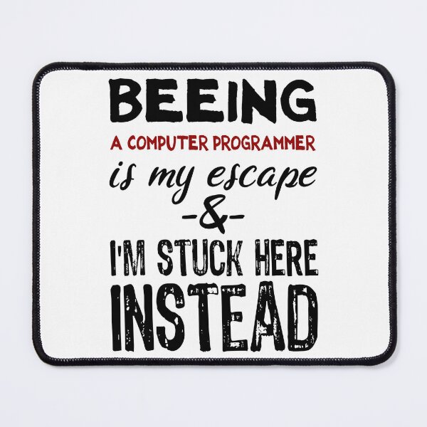 Item preview, Beeing A Computer Programmer is my escape designed and sold by BYNDART.