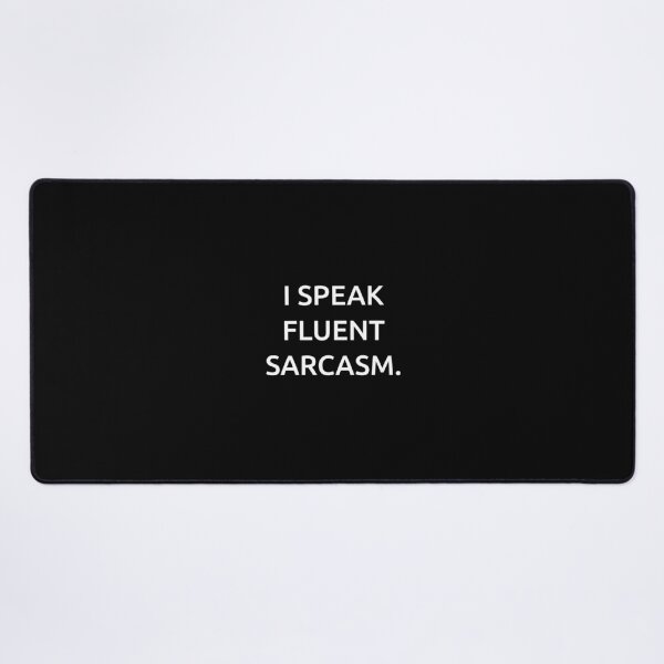 Item preview, I speak fluent sarcasm. designed and sold by IMCDT.