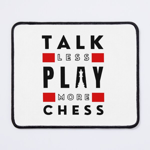 Item preview, Talk Less Play More Chess designed and sold by ChessiShop.