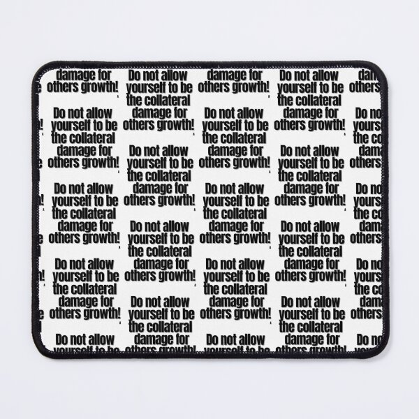 Item preview, Do not allow yourself to be the collateral damage for others growth! designed and sold by Finds.