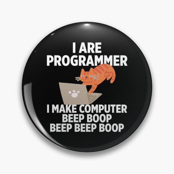 Item preview, I are programmer I make computer beep boop beep beep boop designed and sold by Walter-Jrr.