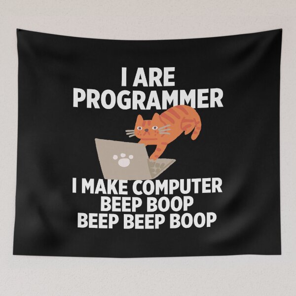 Item preview, I are programmer I make computer beep boop beep beep boop designed and sold by Walter-Jrr.