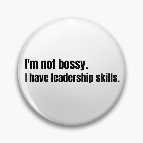 Item preview, I'm not bossy. I have leadership skills. designed and sold by kuhlartde.