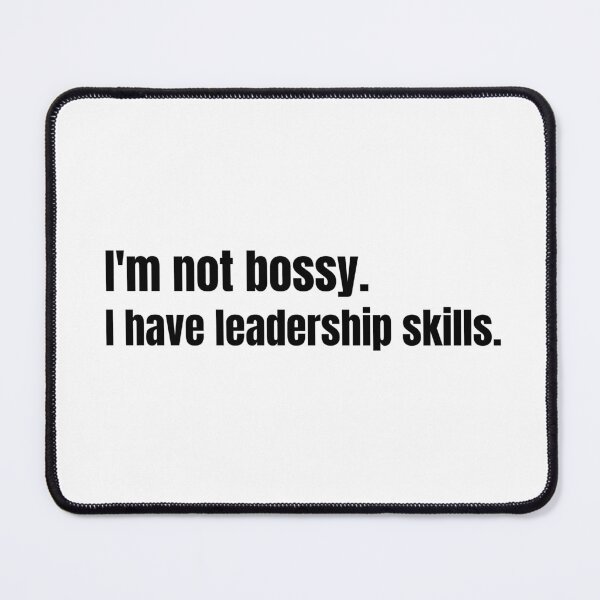 Item preview, I'm not bossy. I have leadership skills. designed and sold by kuhlartde.