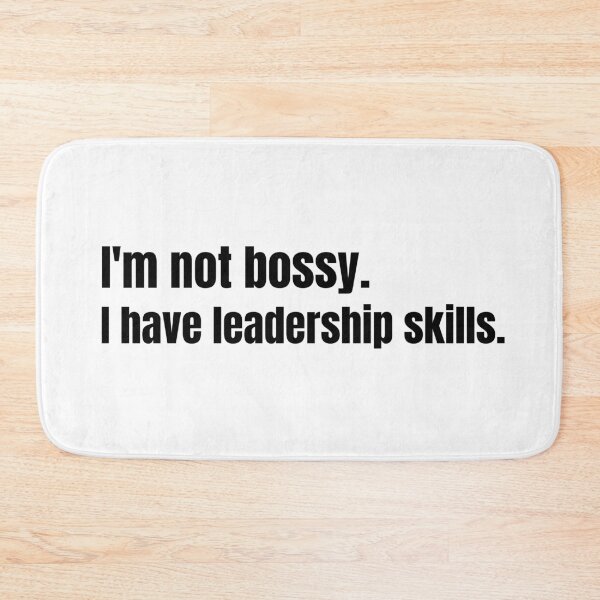 Item preview, I'm not bossy. I have leadership skills. designed and sold by kuhlartde.