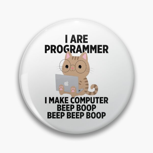 Item preview, I are programmer I make computer beep boop beep beep boop designed and sold by Walter-Jrr.