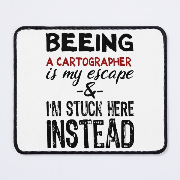 Item preview, Beeing A Cartographer is my escape designed and sold by BYNDART.