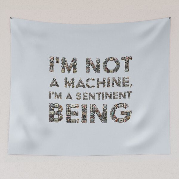 Item preview, I'm Not a Machine, I'm a Sentient Being - Witty Tech Critique designed and sold by ShobulousStudio.