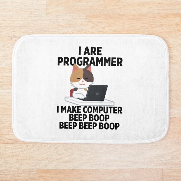 Item preview, I are programmer I make computer beep boop beep beep boop designed and sold by Walter-Jrr.
