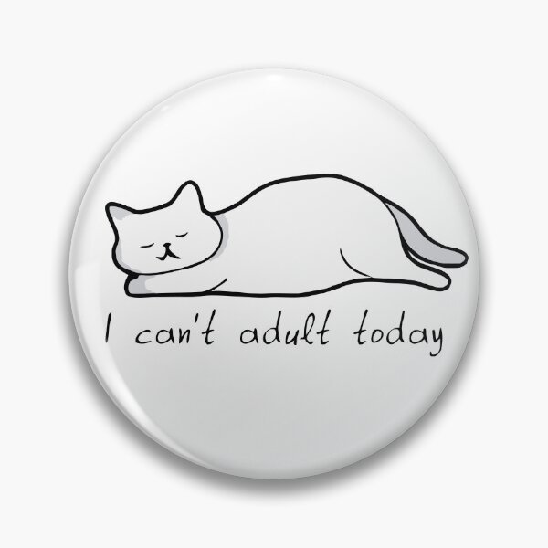 Item preview, I can't adult today I can't adult today designed and sold by sublidesign.