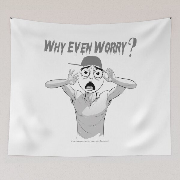 Item preview, Why Even Worry? 6 designed and sold by The Imagination Source™.
