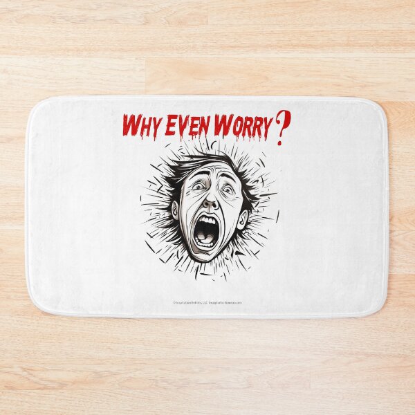 Item preview, Why Even Worry? 7 designed and sold by The Imagination Source™.