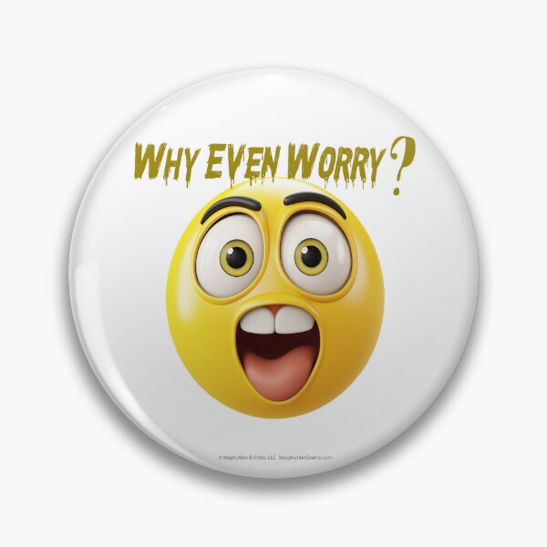 Item preview, Why Even Worry? 8 designed and sold by The Imagination Source™.