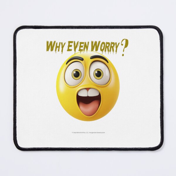 Item preview, Why Even Worry? 8 designed and sold by The Imagination Source™.