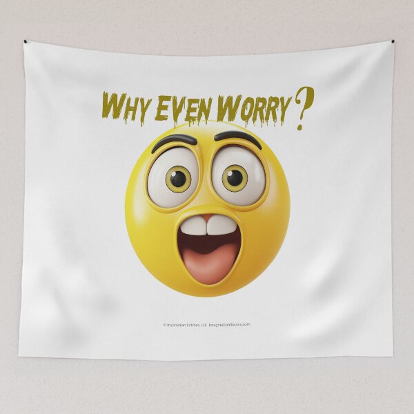Item preview, Why Even Worry? 8 designed and sold by The Imagination Source™.