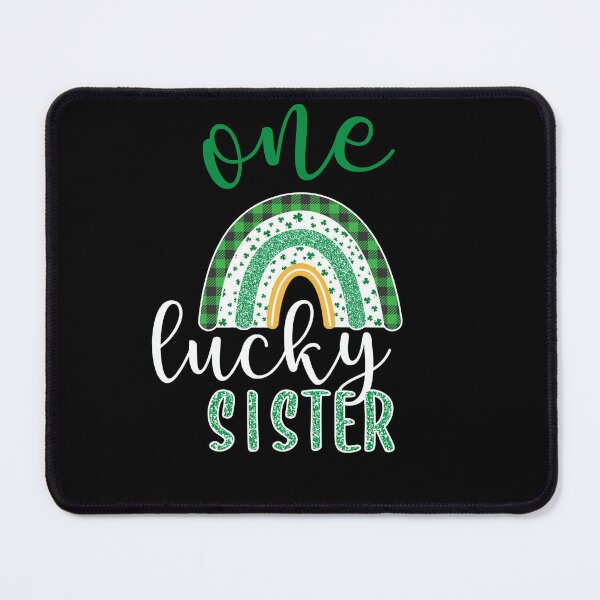 Item preview, One Lucky Sister - One Lucky Family St Patricks Day Rainbow designed and sold by Smix Pixels.