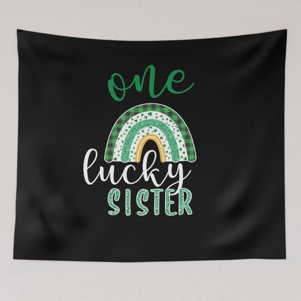 Item preview, One Lucky Sister - One Lucky Family St Patricks Day Rainbow  designed and sold by Smix Pixels.
