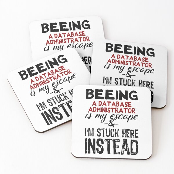 Item preview, Beeing A Database Administrator is my escape designed and sold by BYNDART.