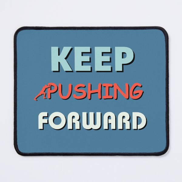 Item preview, Keep Pushing Forward designed and sold by Guess4best.