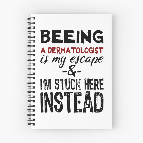 Item preview, Beeing A Dermatologist is my escape designed and sold by BYNDART.