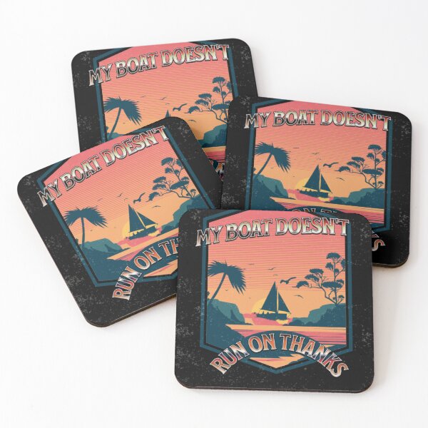 Item preview, MY BOAT DOESN'T RUN ON THANKS designed and sold by Benbera.