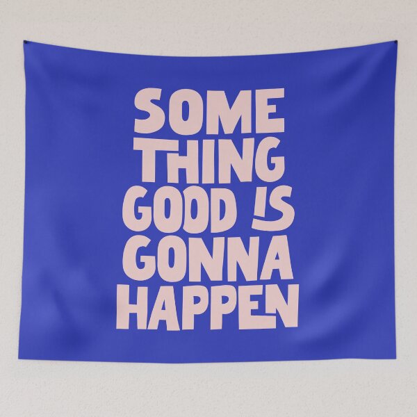 Item preview, Something Good is Gonna Happen in Blue and Peach designed and sold by MotivatedType.