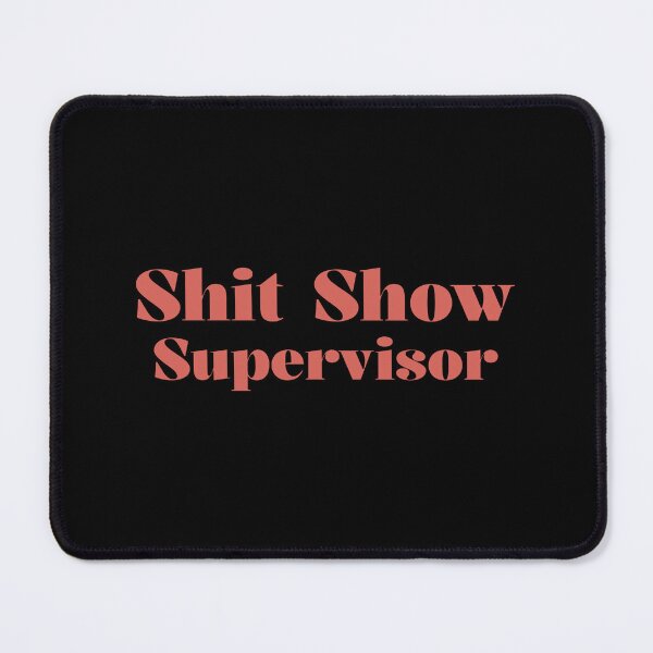 Item preview, Shit Show Supervisor designed and sold by HoodieNTee.