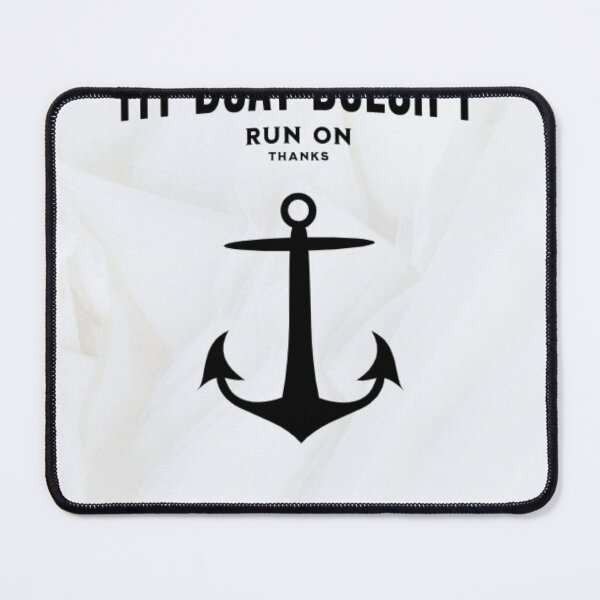 Item preview, MY BOAT DOESN'T RUN ON THANKS designed and sold by Benbera.