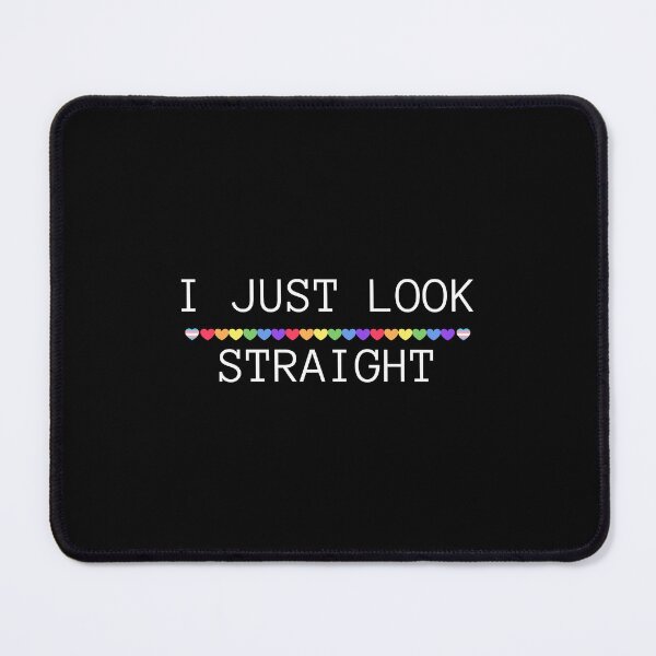 Item preview, LGBTQ T-shirt, I Just Look Straight T-Shirt, LGBTQ Slogan T-shirt, Gay Festival, Pride Festival, designed and sold by PrideBeProud.